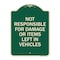 Signmission Not Responsible for Damage or Items Left in Vehicles Heavy-Gauge Aluminum Sign, 24" H, G-1824-23545 A-DES-G-1824-23545 - alternate 1